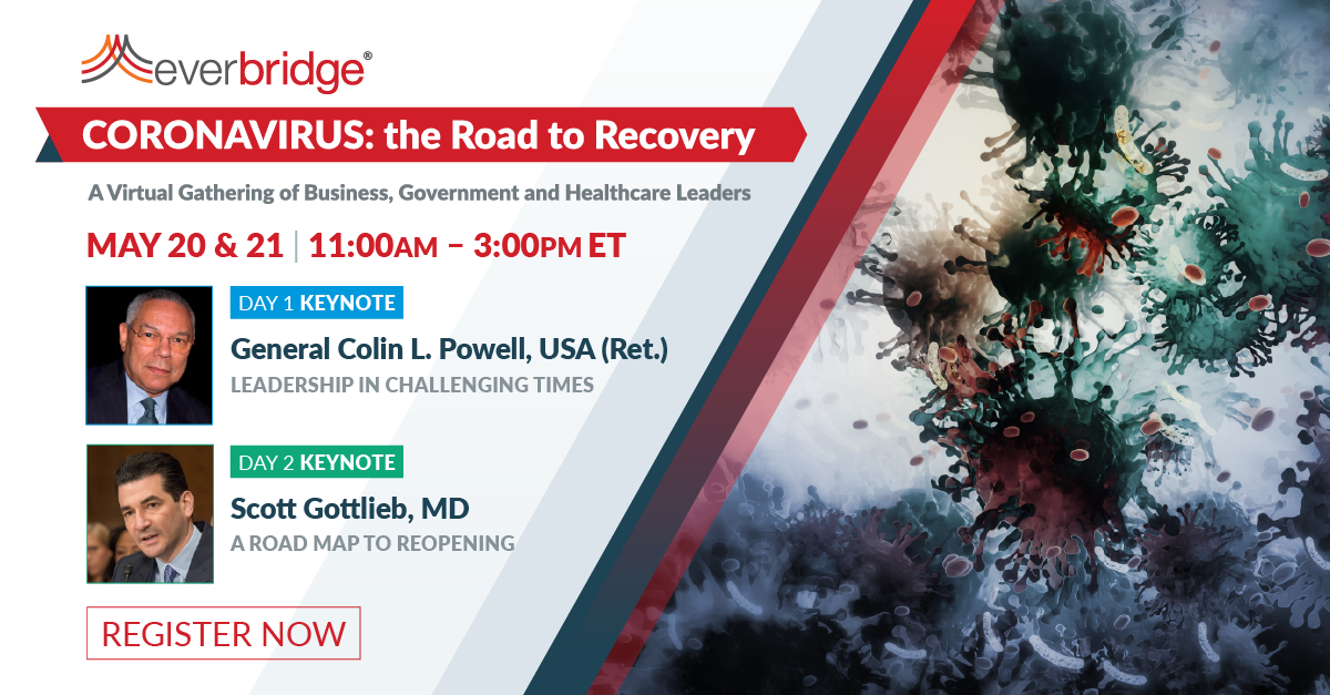 Everbridge Announces General Colin L. Powell, USA (Ret.) and Scott Gottlieb, M.D., as Keynote Speakers for its Virtual COVID-19 “Road to Recovery” Executive Summit on May 20-21