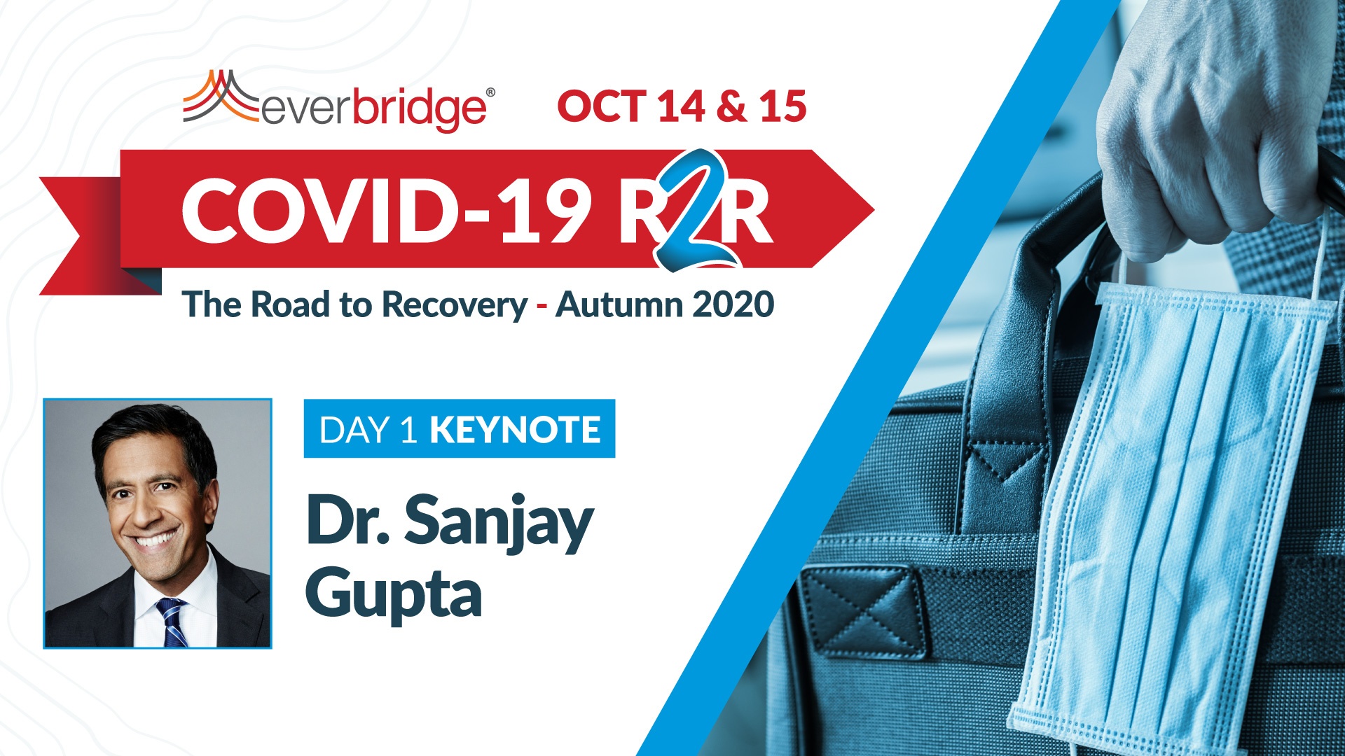 Dr. Sanjay Gupta Joins NIH and CDC Officials as well as Fortune 500 and International C-Level Business Executives Presenting at the Everbridge COVID-19 Road to Recovery (R2R) Virtual Summit, October 14-15, 2020
