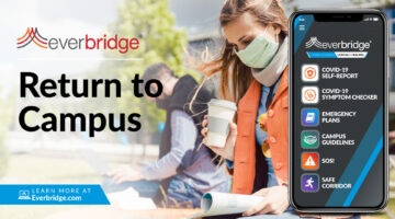 Major Universities Accelerate Adoption of Everbridge ‘Return to Campus’ Solution to Improve Safety for Students, Faculty, and Staff Amid COVID-19 Pandemic