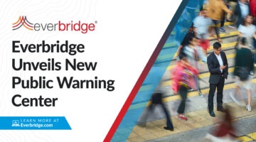 Everbridge Unveils Next-Generation Front-End Alerting Interface for Industry-Leading Global Public Warning Platform