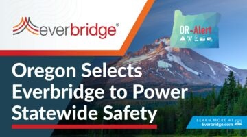 Everbridge Adds Another Statewide Win with Selection by Oregon to Power Public Alerts and Warning System for 33 Million Residents and Annual Visitors