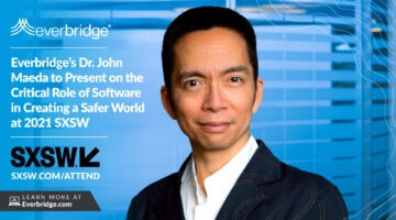 Everbridge Chief Experience Officer Dr. John Maeda Presents on the Critical Role of Software in Creating a Safer World at 2021 SXSW Global Conference