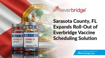Sarasota County Broadens Use of Everbridge Vaccine Scheduling Solution  After Florida Governor Expands Vaccination Eligibility