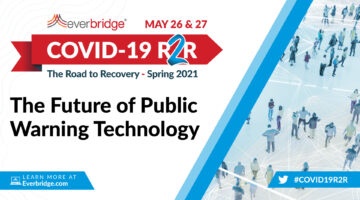 Global Leaders of Nationwide Public Warning Systems Join Everbridge COVID-19: Road to Recovery (R2R) Executive Summit to Discuss the Future of Population Alerting