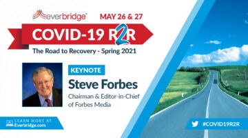 Steve Forbes, Chairman & Editor-In-Chief of Forbes Media, to Keynote Everbridge COVID-19: Road to Recovery (R2R) Executive Summit, May 26-27, 2021