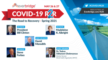 42nd President of the United States Bill Clinton and Business Icon Steve Forbes Discuss Post-Pandemic Resiliency During Day One of Everbridge COVID-19: Road to Recovery (R2R) Executive Summit