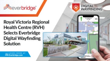 Royal Victoria Regional Health Centre Selects Everbridge to Improve Patient and Visitor Experience with Industry-Leading Wayfinding Solution
