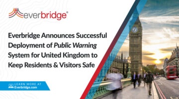 Everbridge Announces Successful Deployment of National Public Warning System for The United Kingdom (UK) to Protect Over 100 Million Residents and Visitors