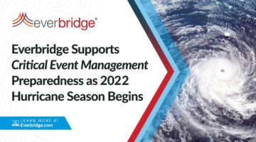 Everbridge Ensures Operational Resilience for State and Local Governments in Preparation for Above-Average 2022 U.S. Hurricane Season