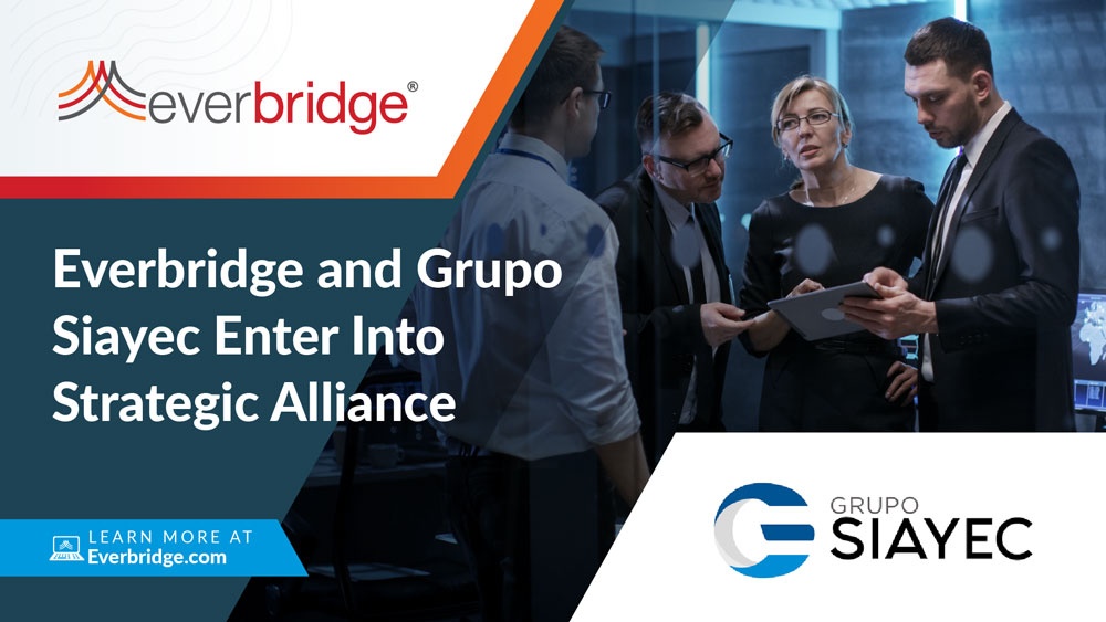 Everbridge and Grupo Siayec Enter Strategic Alliance to Deliver Digital and Physical Security for Businesses Across Mexico