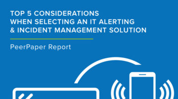5 Considerations in Electing an IT Alerting Solution