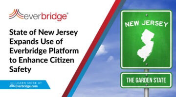State of New Jersey Expands Use of Everbridge Platform to Enhance Citizen Safety