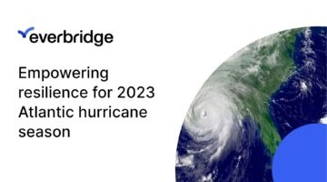 Everbridge Empowers State and Local Governments to Enhance Preparedness and Resilience for 2023 Atlantic Hurricane Season