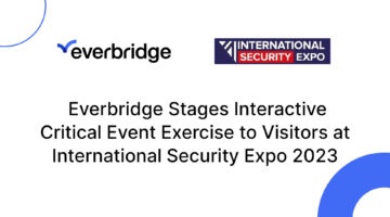 Everbridge Stages Interactive Critical Event Exercise to Visitors at International Security Expo 2023