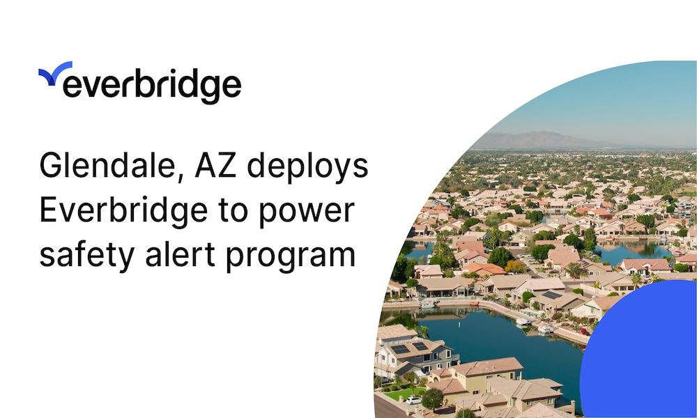 The City of Glendale, Arizona Deploys Everbridge to Power its Public Safety  Alert Program - Everbridge