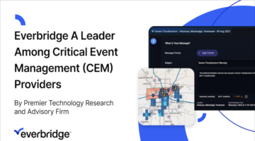 Everbridge Named a Leader Among Critical Event Management (CEM) Providers by Premier Technology Research and Advisory Firm