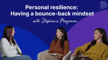 Personal resilience: Having a bounce-back mindset
