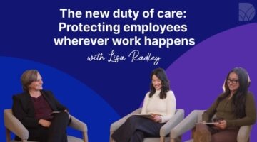 The new duty of care: Protecting employees wherever work happens