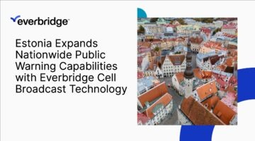 Estonia Expands Nationwide Public Warning Capabilities with Everbridge Cell Broadcast Technology