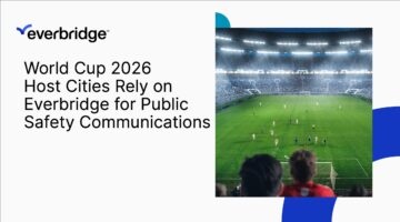 World Cup 2026 Host Cities Rely on Everbridge for Public Safety Communications